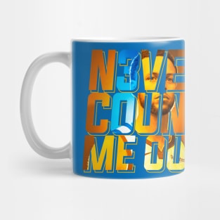 Never Count Me Out Mug